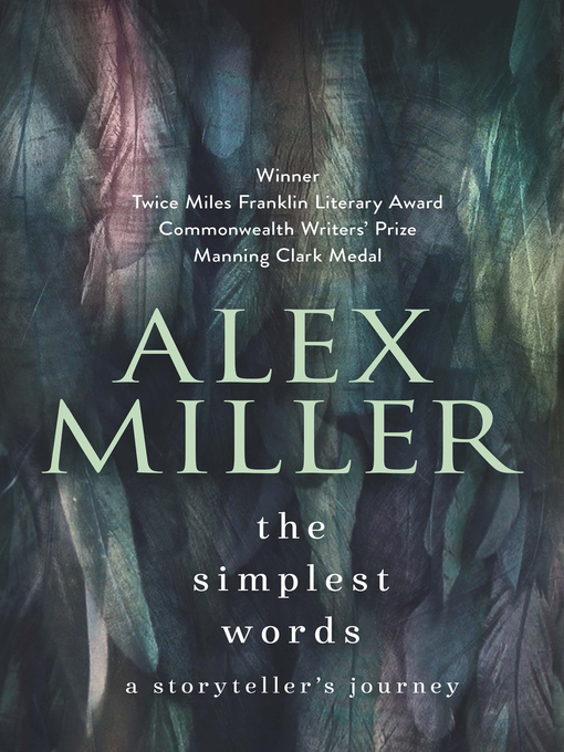 Title details for The Simplest Words by Alex Miller - Wait list